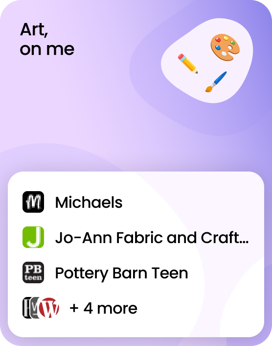 Art, on me! A gift card that works at 7 brands including Michaels, Jo-Ann Fabric and Craft Stores, and Pottery Barn Teen.