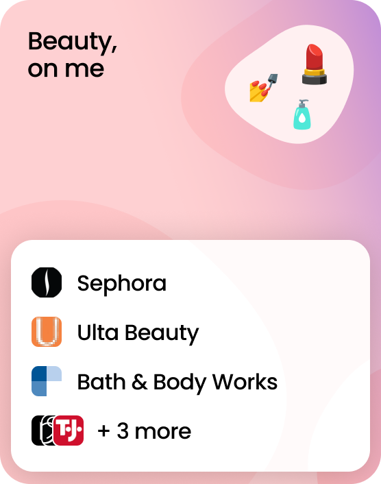 Beauty, on me! A gift card that works at 6 brands including Sephora, Ulta Beauty, and Bath & Body Works.