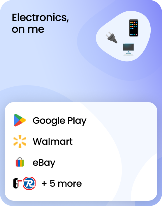 Electronics, on me! A gift card that works at 8 brands including Apple, Google Play, and Walmart.