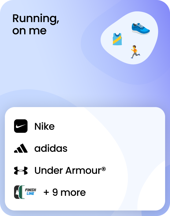 Running, on me! A gift card that works at 12 brands including Nike, adidas, and Under Armour®.
