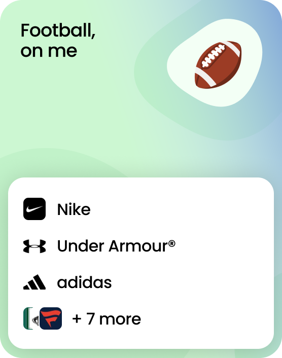 Football, on me! A gift card that works at 10 brands including Nike, Under Armour®, and adidas.